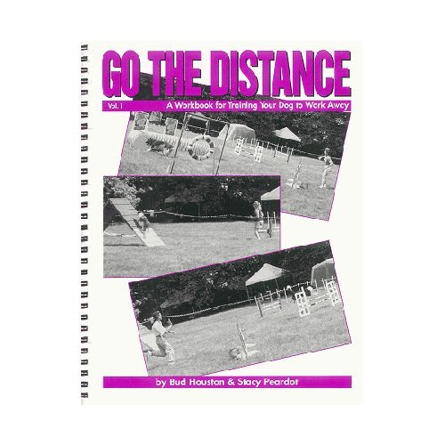 Go the distance: A workbook for training your dog to work away used book depot