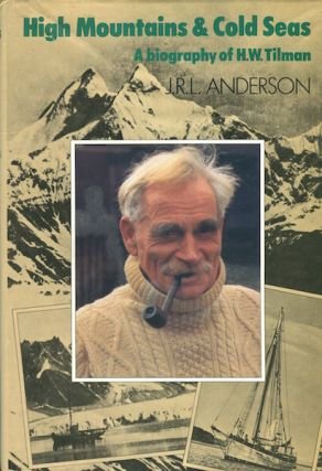 High Mountains & Cold Seas: A Biography of H.W. Tilman used book depot