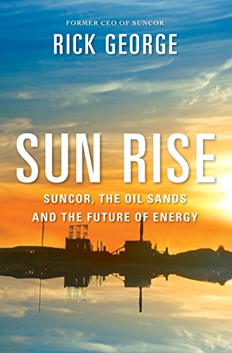 Sun Rise: Suncor, The Oil Sands And The Future Of Energy used book depot