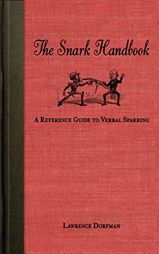 The Snark Handbook: A Reference Guide to Verbal Sparring Snark Series [Paperback] Dorfman, Lawrence