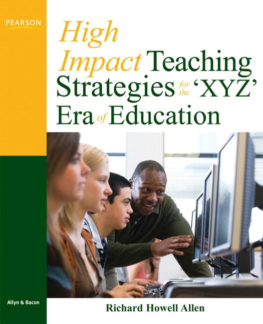 HighImpact Teaching Strategies for the XYZ Era of Education Allen, Richard Howell