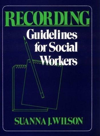 Recording: Guidelines for Social Workers