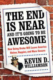 The End Is Near and It's Going to Be Awesome: How Going Broke Will Leave America Richer, Happier, and More Secure used book depot