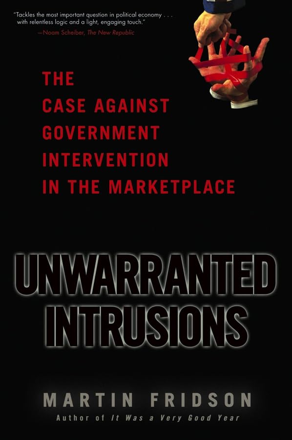 Unwarranted Intrusions: The Case Against Government Intervention in the Marketplace used book depot