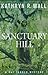 Sanctuary Hill: A Bay Tanner Mystery Wall, Kathryn R