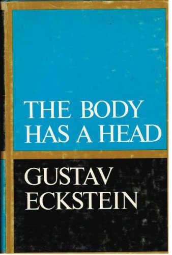 The Body Has a Head Eckstein, Gustav