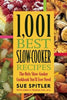 1,001 Best SlowCooker Recipes: The Only SlowCooker Cookbook Youll Ever Need Spitler, Sue and Yoakam, RD Linda R