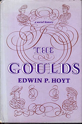 The Goulds: A Social History used book depot