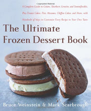 The Ultimate Frozen Dessert Book: A Complete Guide to Gelato, Sherbert, Granita, and Semmifreddo, Plus Frozen Cakes, Pies, Mousses, Chiffon Cakes, and ... of Ways to Customize Every Recipe to used book depot