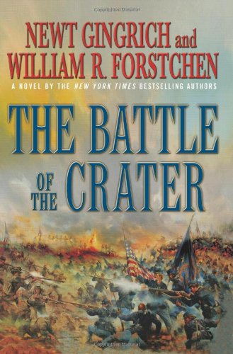 The Battle of the Crater: A Novel Gingrich, Newt; Forstchen, William R and Hanser, Albert S