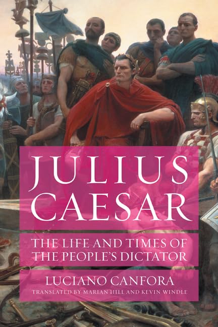 Julius Caesar: The Life and Times of the People’s Dictator used book depot