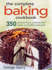 The Complete Baking Cookbook: 350 Recipes from Cookies and Cakes to Muffins and Pies Geary, George