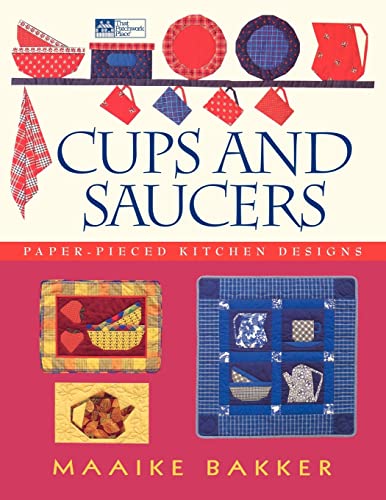 Cups and Saucers: PaperPieced Kitchen Designs [Paperback] Bakker, Maaike