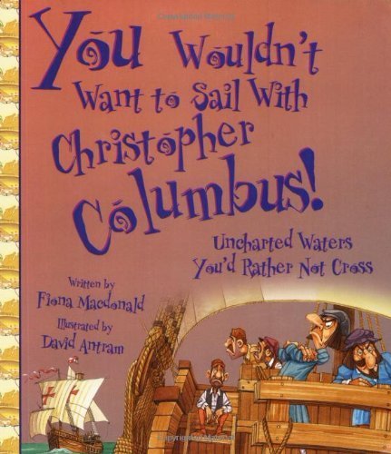 You Wouldnt Want to Sail With Christopher Columbus Macdonald, Fiona