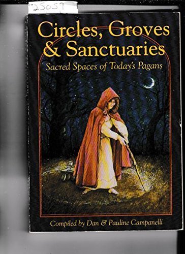 Circles, Groves &Sanctuaries: Sacred Spaces of Today's Pagans used book depot