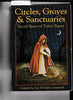 Circles, Groves Sanctuaries: Sacred Spaces of Todays Pagans Campanelli, Pauline and Campanelli, Dan