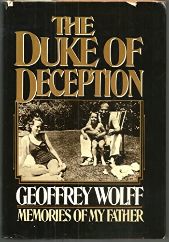 The Duke Of Deception: Memories of my father [Hardcover] Wolff, Geoffrey