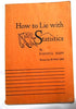 How to Lie with Statistics [Unknown Binding] unknown author