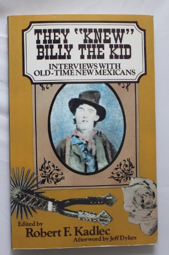 They Knew Billy the Kid Robert F Kadlec and Jeff Dykes