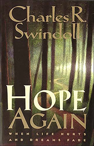Hope Again: When Life Hurts and Dreams Fade [Paperback] Swindoll, Charles R