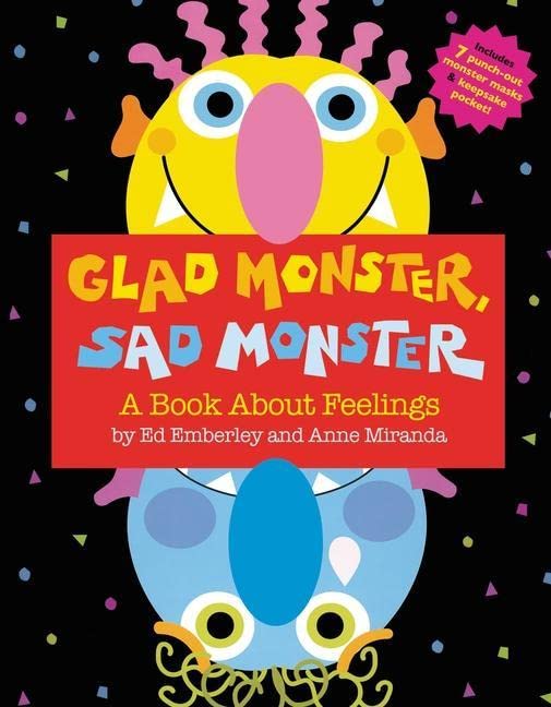 Glad Monster, Sad Monster [Hardcover] Ed Emberley and Anne Miranda