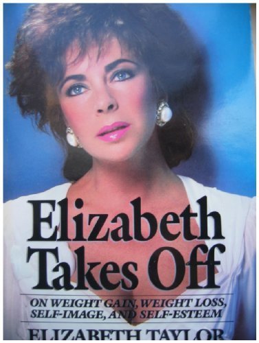 Elizabeth Takes Off: Autobiography Windsor Selections [Hardcover] Elizabeth Taylor