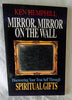 Mirror, Mirror on the Wall : Discovering Your True Self Through Spiritual Gifts Hemphill, Ken