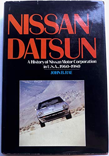Nissan / Datsun: A History of Nissan Motor Corporation in U.S.A., 1960-1980 used book depot