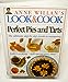Anne Willans Look and Cook: Perfect Pies and Tarts Anne Willans Look  Cook Willan, Anne