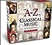 AZ of Classical Music: The Great Composers and Their Greatest Works [Paperback] Anderson, Keith