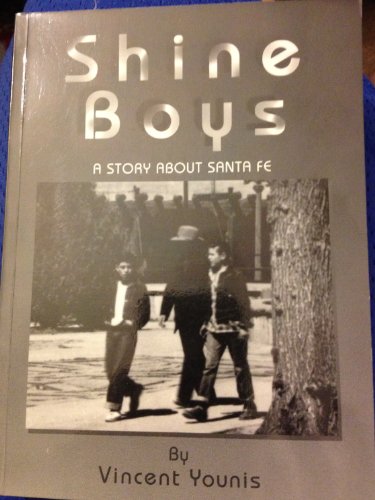 Shine Boys: A Story about Santa Fe [Paperback] Vincent Younis