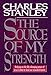 The Source Of My Strength Relying On The Lifechanging Power Of Jesus Christ To Heal Our Wounded Hearts Stanley, Charles