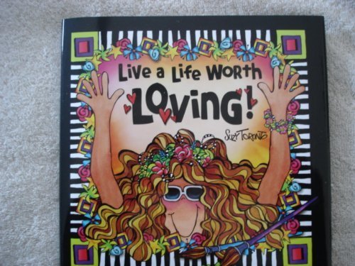 Live a Life Worth Loving [Hardcover] Toronto, Suzy