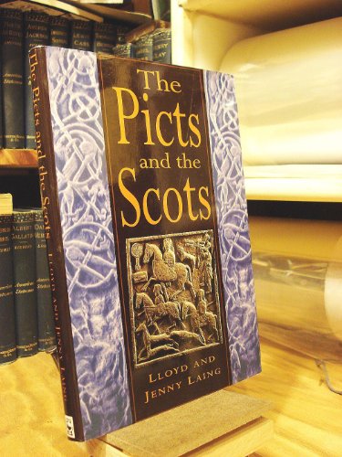 The Picts and the Scots Laing, Lloyd