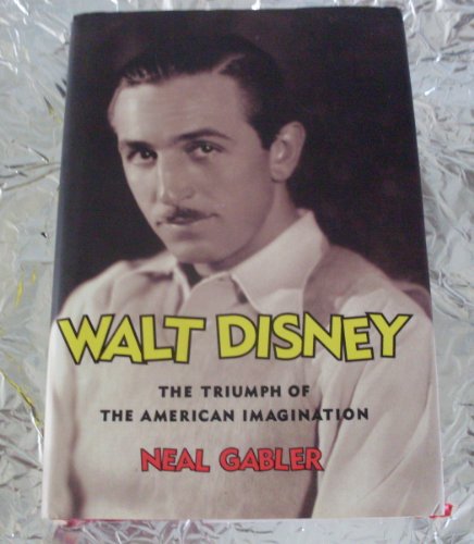 Walt Disney: The Triumph of the American Imagination