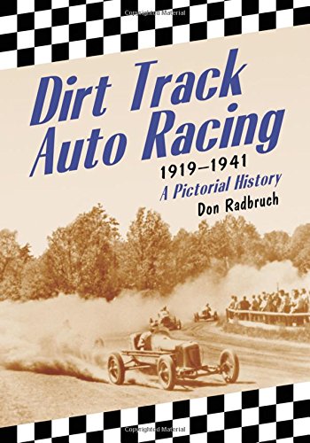 Dirt Track Auto Racing, 19191941: A Pictorial History [Paperback] Radbruch, Don