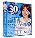 The 30 Day Total Health Makeover: Everything You Need To Do To Change Your Body, Your Health and Your Life in 30 Days
