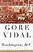 Washington, DC: A Novel Narratives of Empire [Paperback] Vidal, Gore