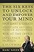 The Six Keys to Unlock and Empower Your Mind: Spot Liars  Cheats, Negotiate Any Deal to Your Advantage, Win at the Office, Influence Friends,  Much More Salem, Marc
