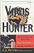 Virus Hunter: Thirty Years of Battling Hot Viruses Around the World [Paperback] C J Peters and Mark Olshaker