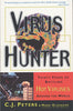 Virus Hunter: Thirty Years of Battling Hot Viruses Around the World [Paperback] C J Peters and Mark Olshaker