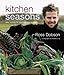 Kitchen Seasons: Easy Recipes for Seasonal Organic Food Ross Dobson