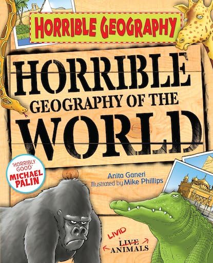 Horrible Geography of the World [Aug 02, 2010] Ganeri, Anita and Phillips, Mike used book depot