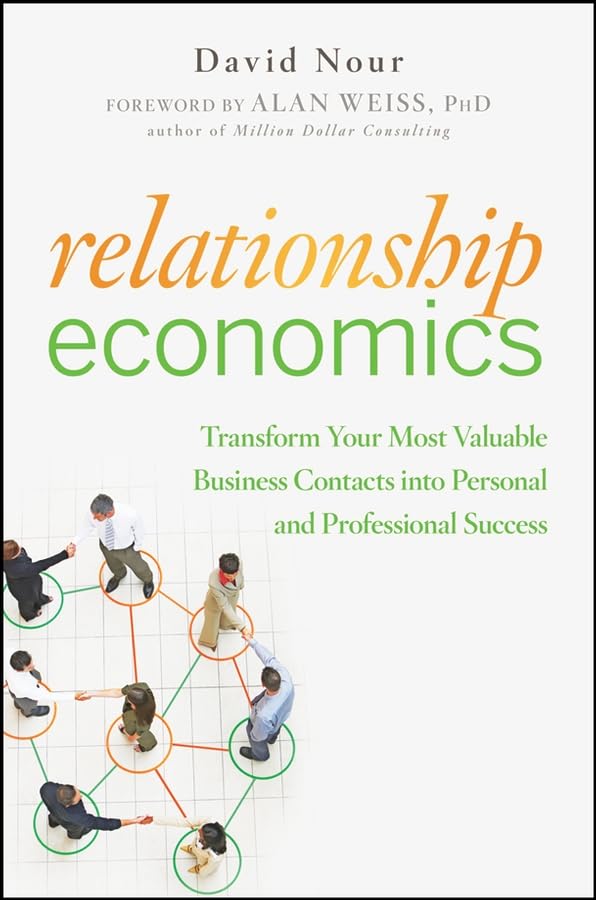 Relationship Economics: Transform Your Most Valuable Business Contacts into Personal and Professional Success used book depot