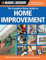 Black & Decker The Complete Photo Guide to Home Improvement (Black & Decker Complete Photo Guide) used book depot