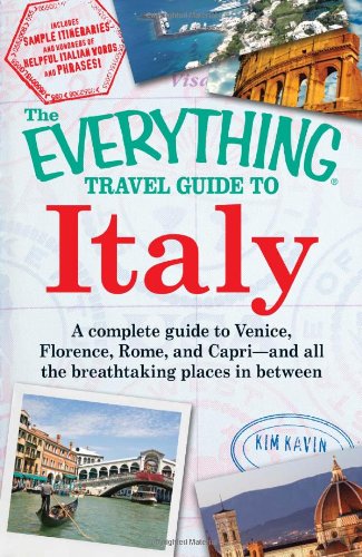 The Everything Travel Guide to Italy: A complete guide to Venice, Florence, Rome, and Capri - and all the breathtaking places in between used book depot