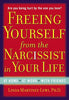Freeing Yourself from the Narcissist in Your Life: At Home At Work With Friends [Paperback] MartinezLewi, Linda