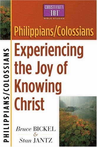 Philippians/Colossians: Experiencing the Joy of Knowing Christ (Christianity 101® Bible Studies) used book depot