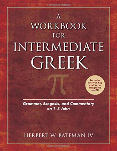 A Workbook for Intermediate Greek: Grammar, Exegesis, and Commentary on 1-3 John (Wood Sermon Outline) (Ancient Greek and English Edition) used book depot