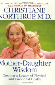 Mother-Daughter Wisdom: Creating a Legacy of Physical and Emotional Health used book depot